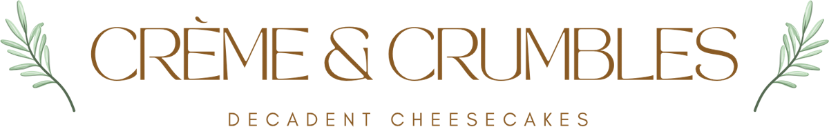 Crème & Crumbles · Decadent Cheesecakes